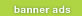 BANNER ADS